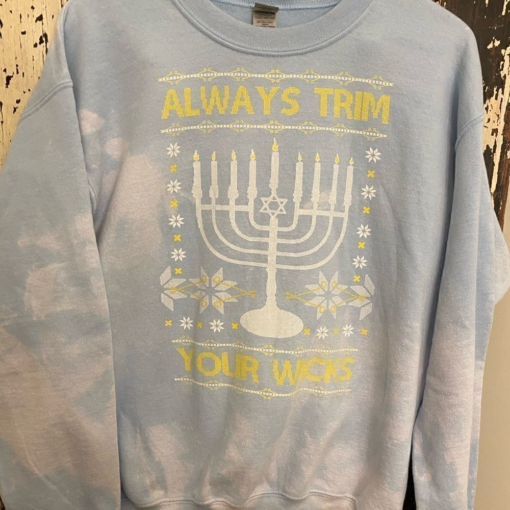 HAPPY HANUKKAH. Always trim your wicks sweatshirt. Women’s sweatshirt. Medium